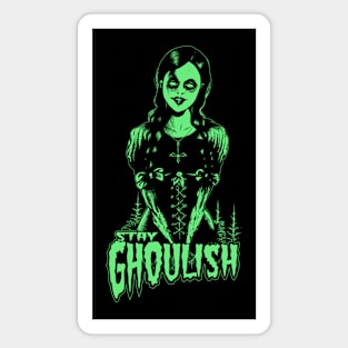 Goth dead girl, Stay Ghoulish! (green version) Magnet
